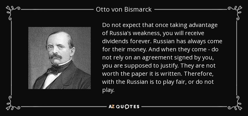 quote-do-not-expect-that-once-taking-advantage-of-russia-s-weakness-you-will-receive-dividends-otto-von-bismarck-141-50-25.jpg
